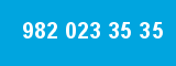 982 023 35 35